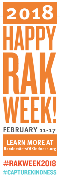 2018 HAPPY RAK WEEK February 11-17 Learn More At RandomActsOfKindness.org #RAKWEEK2018 #CAPTUREKINDNESS