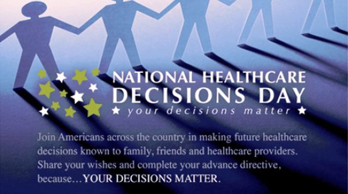 National Healthcare Decisions Day | Your decisions matter