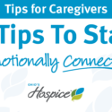 Tips For Caregivers: How To Stay Emotionally Connected During Social Distancing