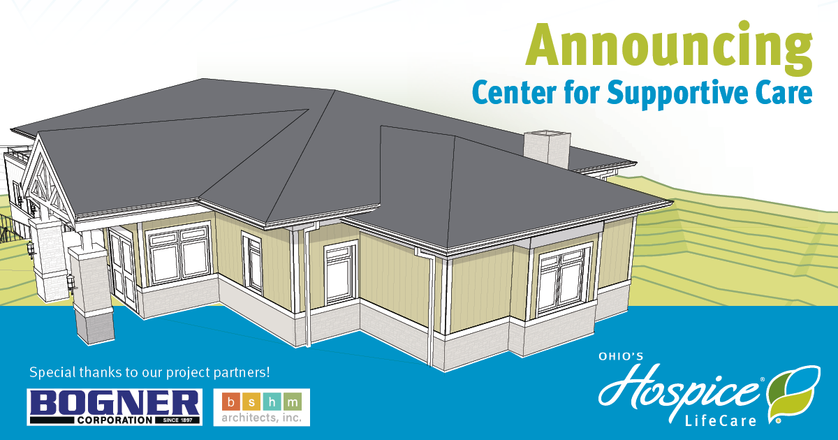 Announcing Center for Supportive Care - Ohio's Hospice LifeCare