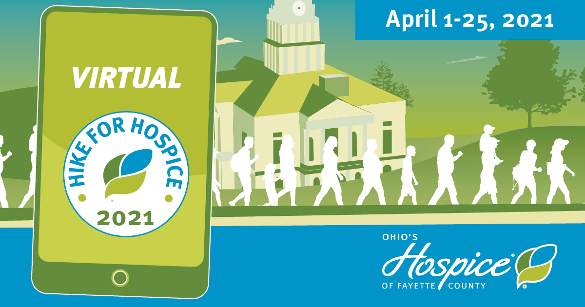 Virtual Hike for Hospice 2021 - April 1-25, 2021 - Ohio's Hospice of Fayette County