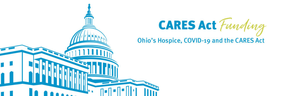 CARES Act Funding | Ohio's Hospice, COVID-19 and the CARES Act