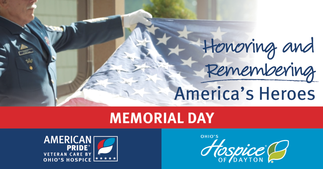 Honoring and Remembering America's Heroes on Memorial Day - Ohio's Hospice of Dayton