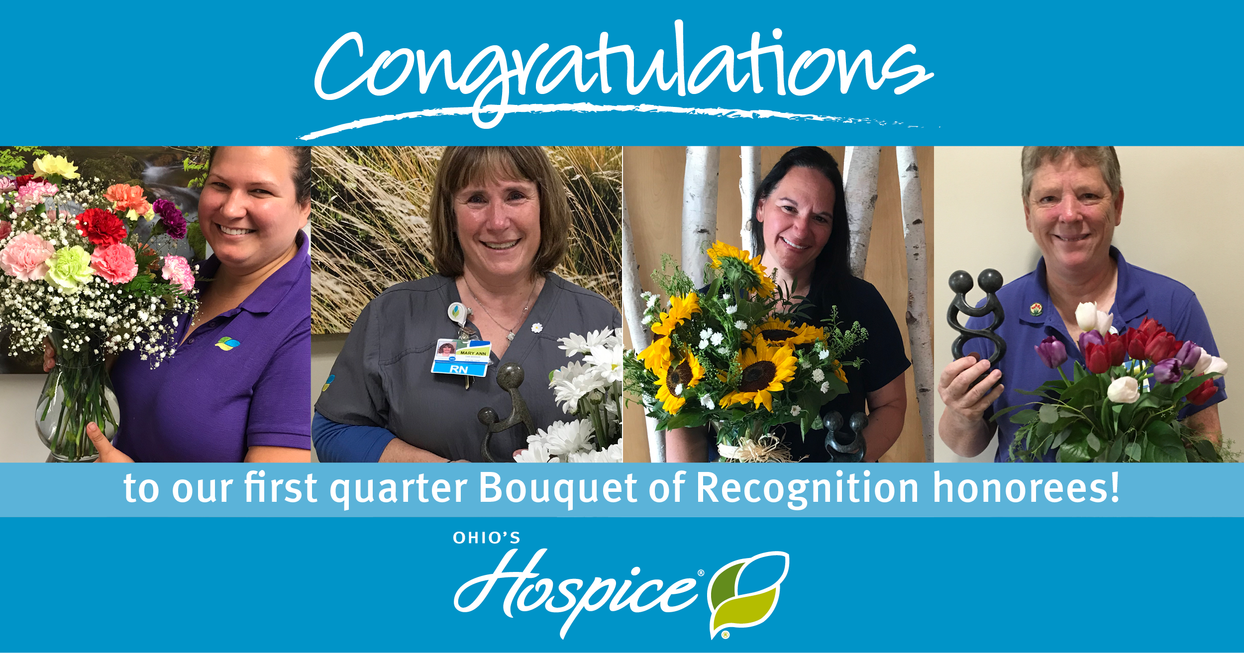 Congratulations to our first quarter Bouquet of Recognition honorees!