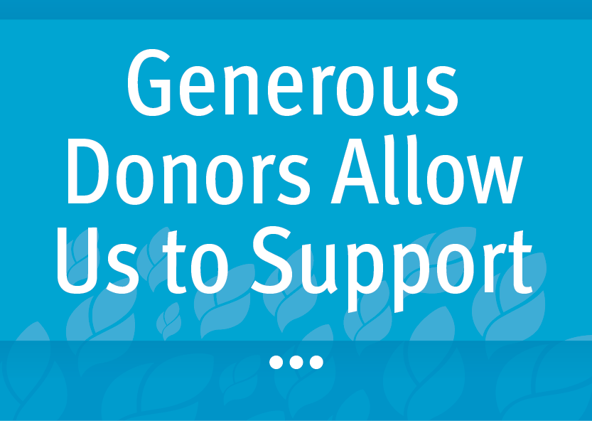 Generous donors allow us to support