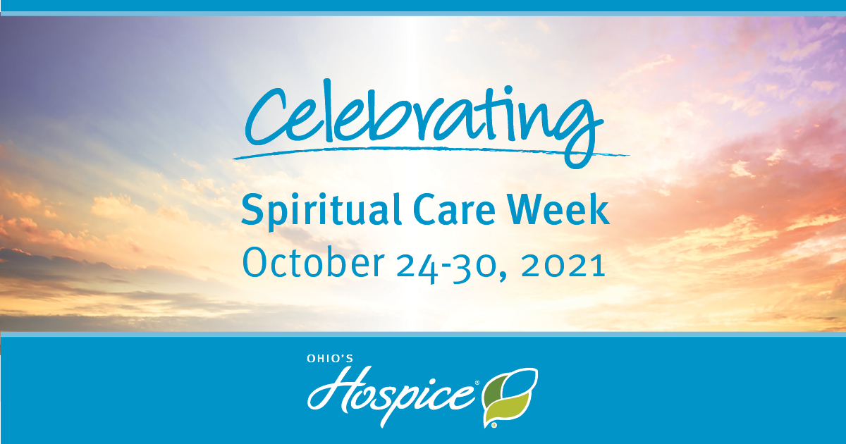 Celebrating Spiritual Care Week, October 24-30, 2021 - Ohio's Hospice