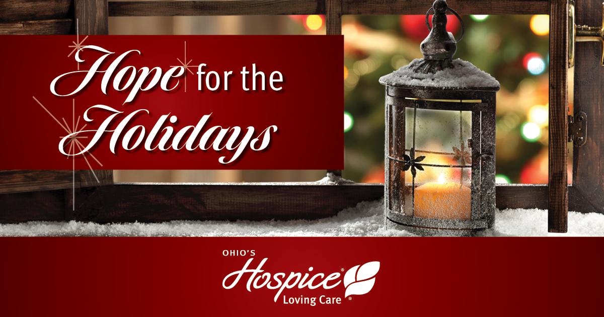 Hope for the Holidays - Ohio's Hospice Loving Care