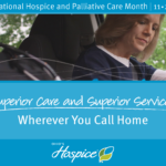 National Hospice and Palliative Care Month - Superior Care and Superior Services Wherever You Call Home - Ohio's Hospice