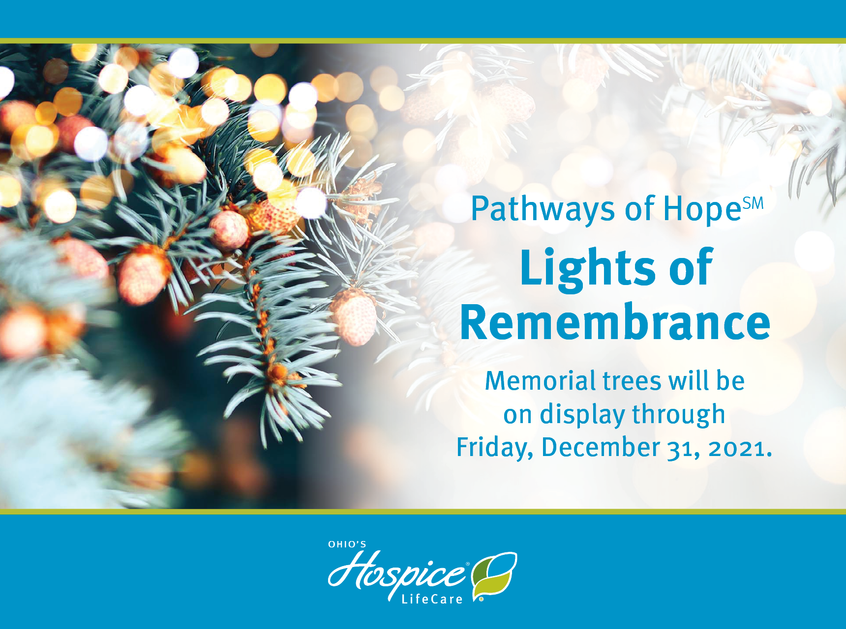 Pathways of Hope Lights of Remembrance: Memorial trees will be on display through December 31, 2021.