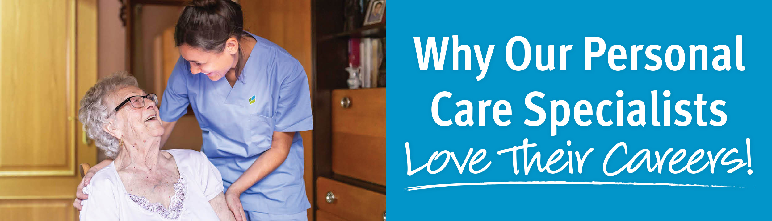 Why Our Personal Care Specialists Love Their Careers!