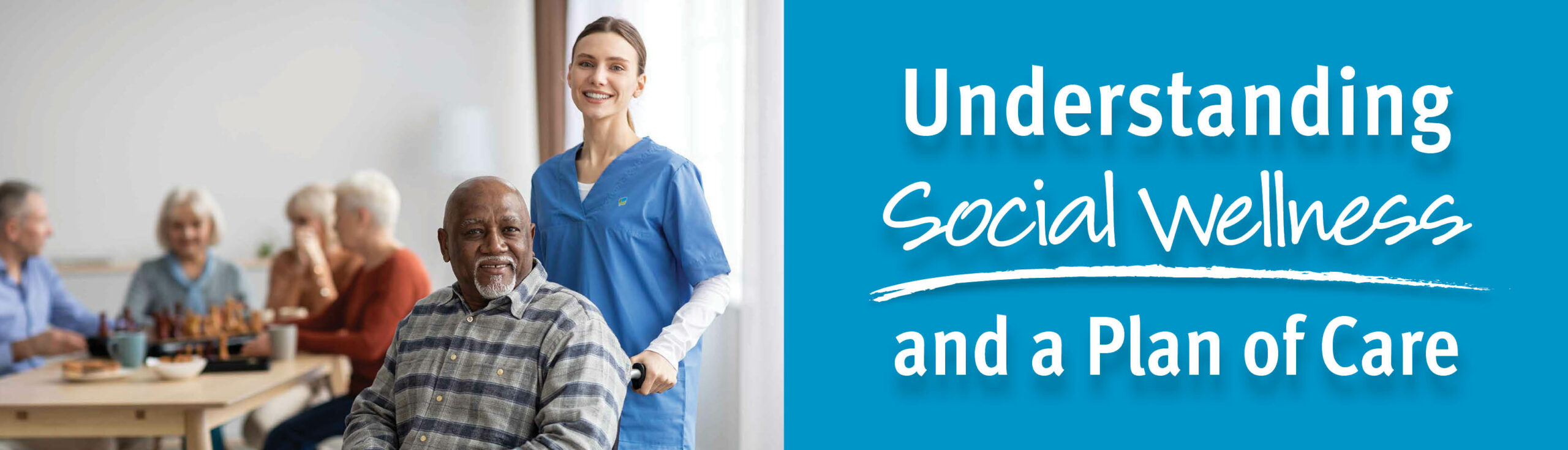 Understanding Social Wellness and a Plan of Care