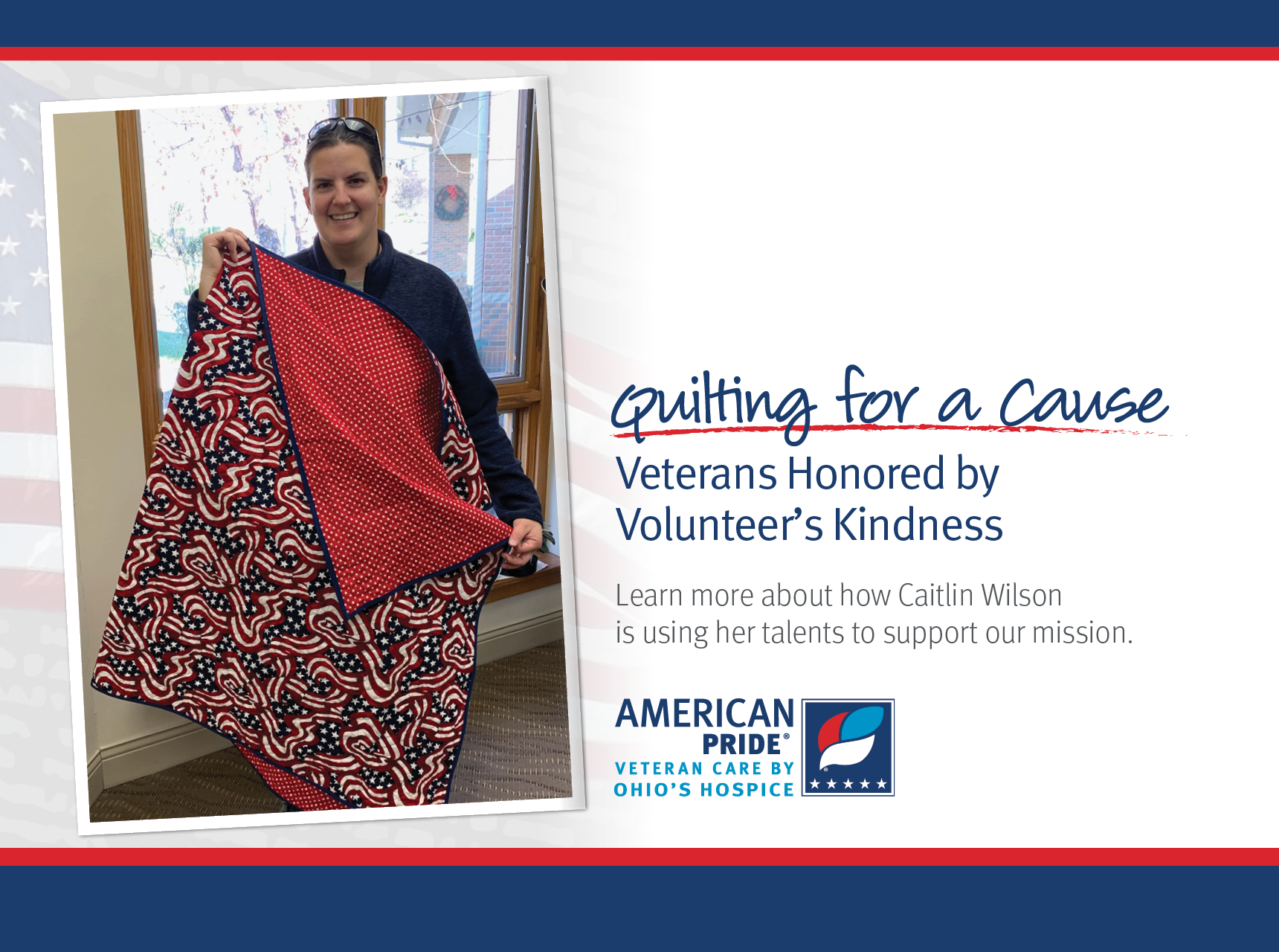 Quilting for a Cause: Veterans Honored by Volunteer's Kindness: Learn more about how Caitlin Wilson is using her talents to support our mission.