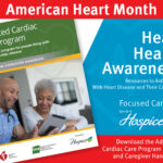 Heart Health Awareness. Resources to Aid Patients With Heart Disease and Their Caregivers. Focused Care by Ohio's Hospice