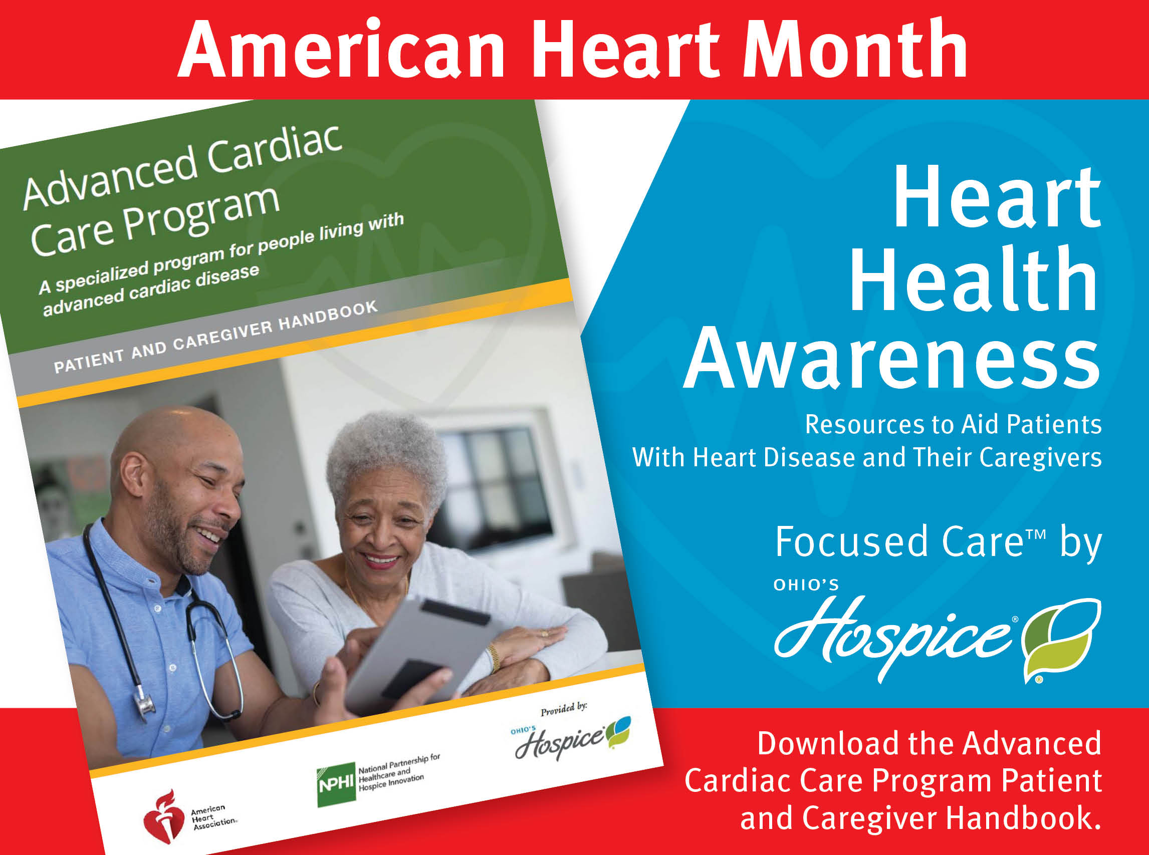 Heart Health Awareness. Resources to Aid Patients With Heart Disease and Their Caregivers. Focused Care by Ohio's Hospice