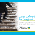 Winter Safety Tips for Caregivers and Families