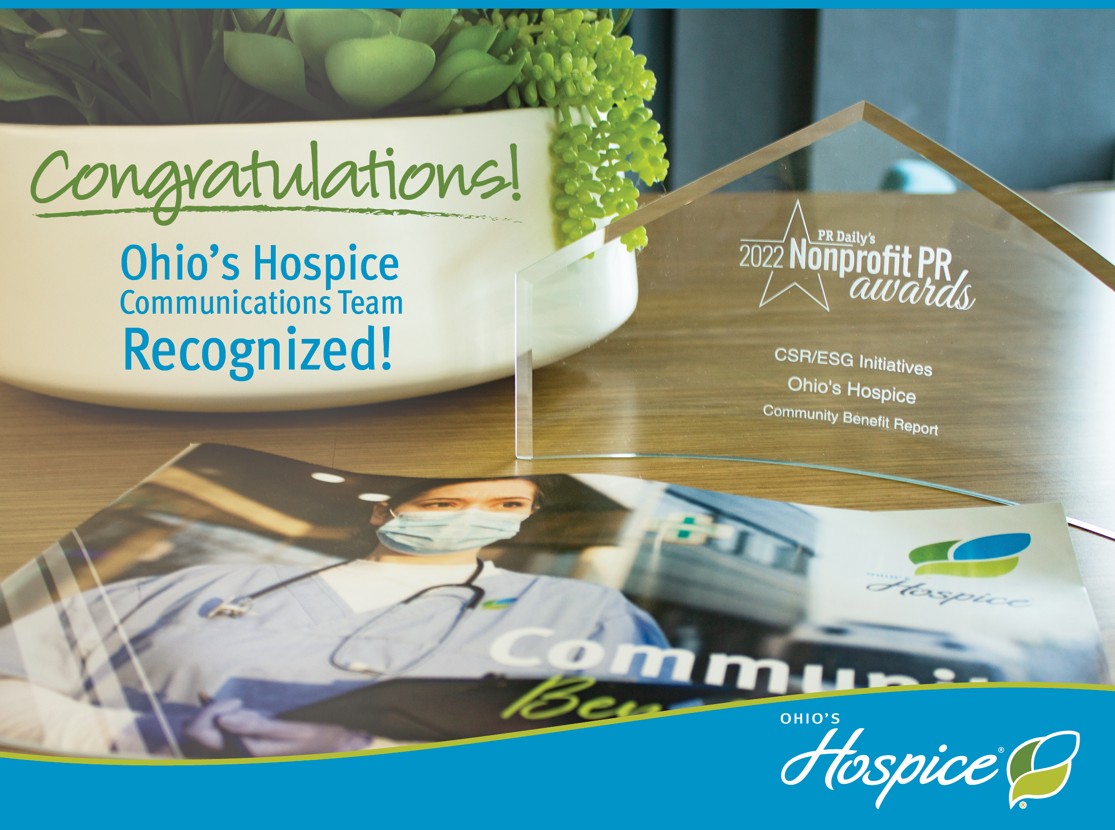 Congratulations! Ohio's Hospice Communications Team Recognized! 2022 PR Daily's Nonprofit PR Awards: CSR/ESG Initiatives: Ohio's Hospice: Community Benefit Report