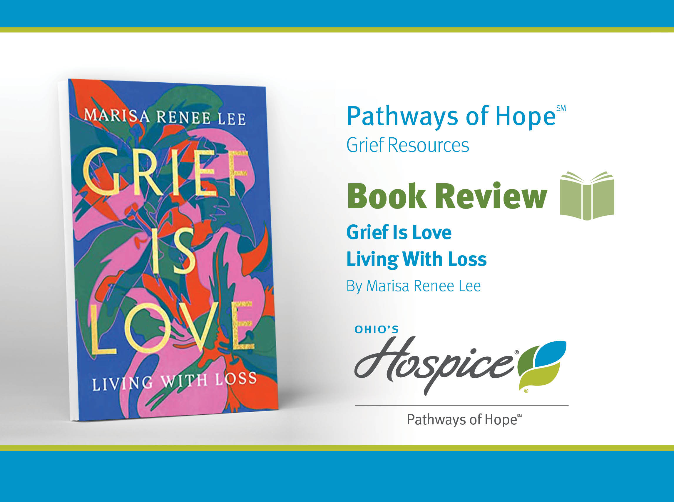 Pathways of Hope Grief Resources. Book Review. Grief Is Love: Living With Loss By Marisa Renee Lee. Ohio's Hospice Pathways of Hope