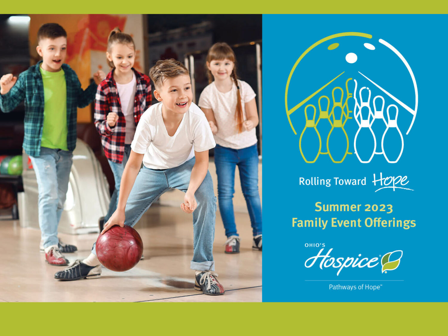 Rolling Toward Hope. Summer 2023 Family Event Offerings. Ohio's Hospice of Dayton
