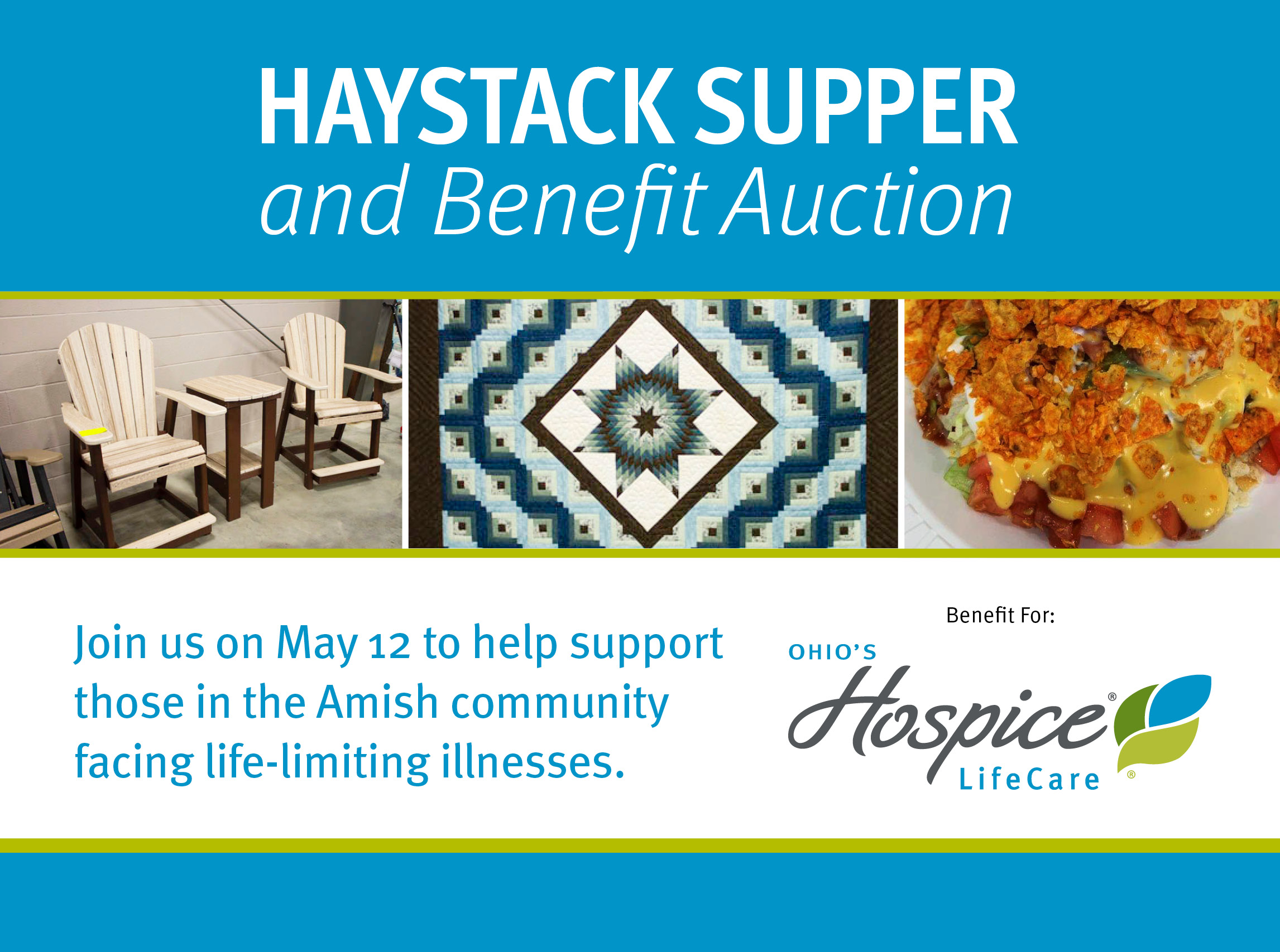 Haystack Supper and Benefit Auction. Join us on May 12 to help support those in the Amish community facing life-limiting illnesses. Ohio's Hospice LifeCare