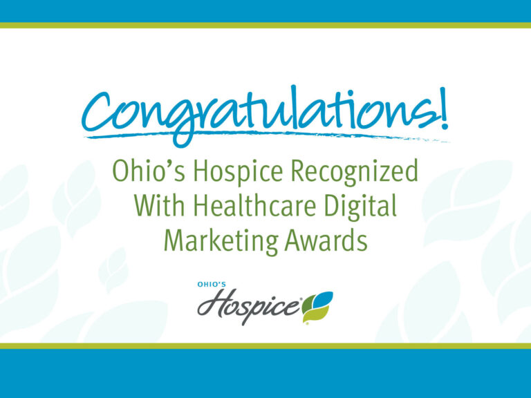 Congratulations! Ohio's Hospice Recognized With Healthcare Digital Marketing Awards. Ohio's Hospice.