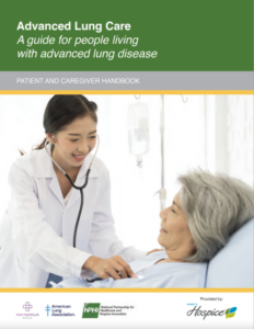 Advanced Lung Care. A guide for people living with advanced lung disease. Patient and Caregiver Handbook