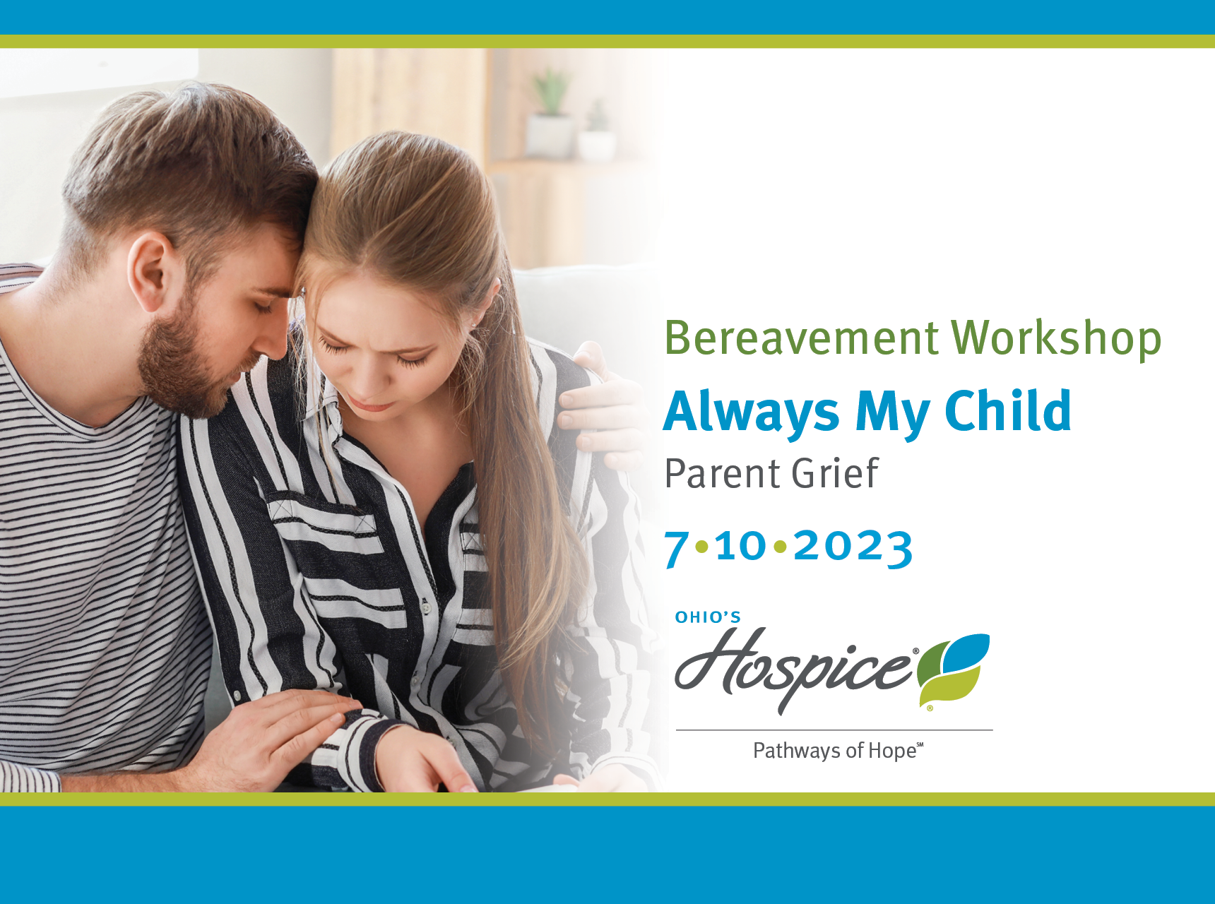 Bereavement Workshop. Always My Child. Parent Grief. 07/10/2023. Ohio's Hospice Pathways of Hope