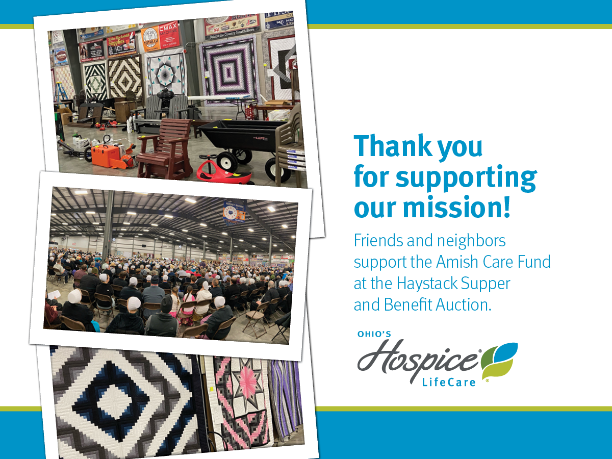 Thank you for supporting our mission! Friends and neighbors supporting the Amish Care Fund at the Haystack Supper and Benefit Auction. Ohio's Hospice LifeCare.