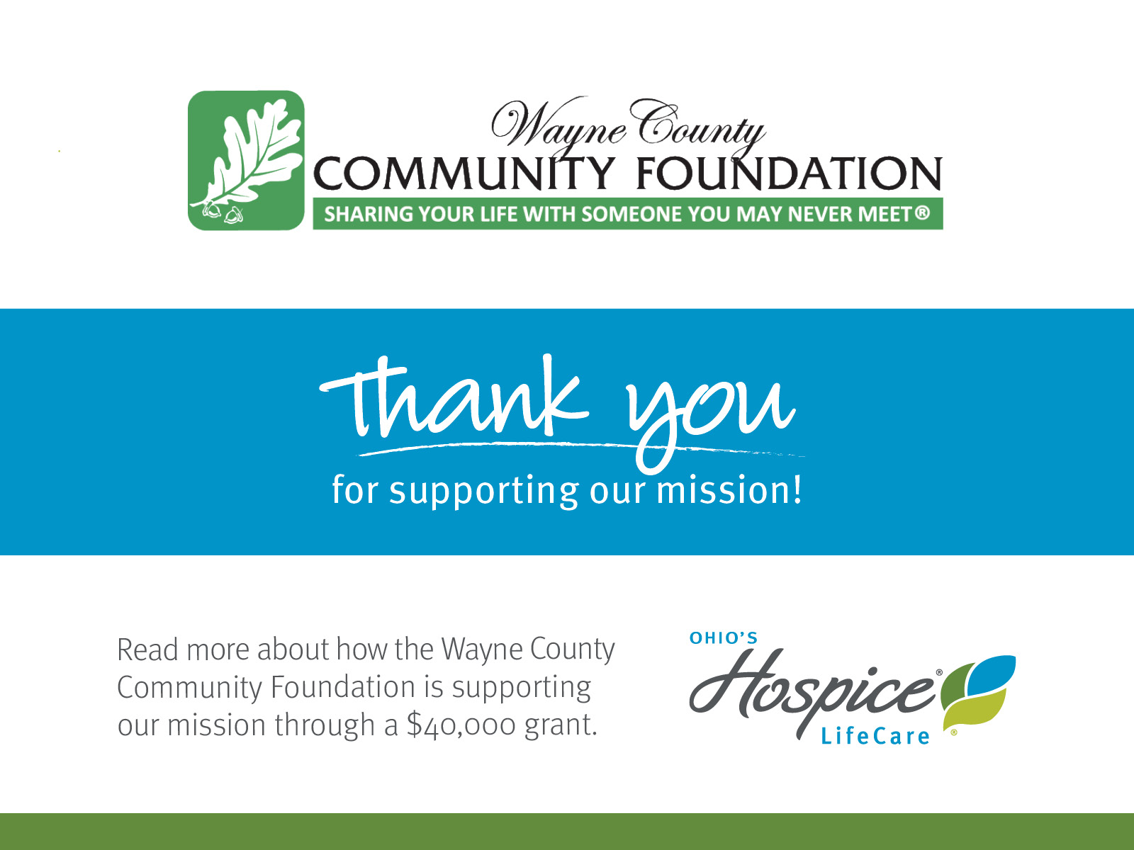 Wayne County Community Foundation. Thank you for supporting our mission! Read more about how the Wayne County Community Foundation is supporting our mission through a $40,000 grant. Ohio's Hospice LifeCare.
