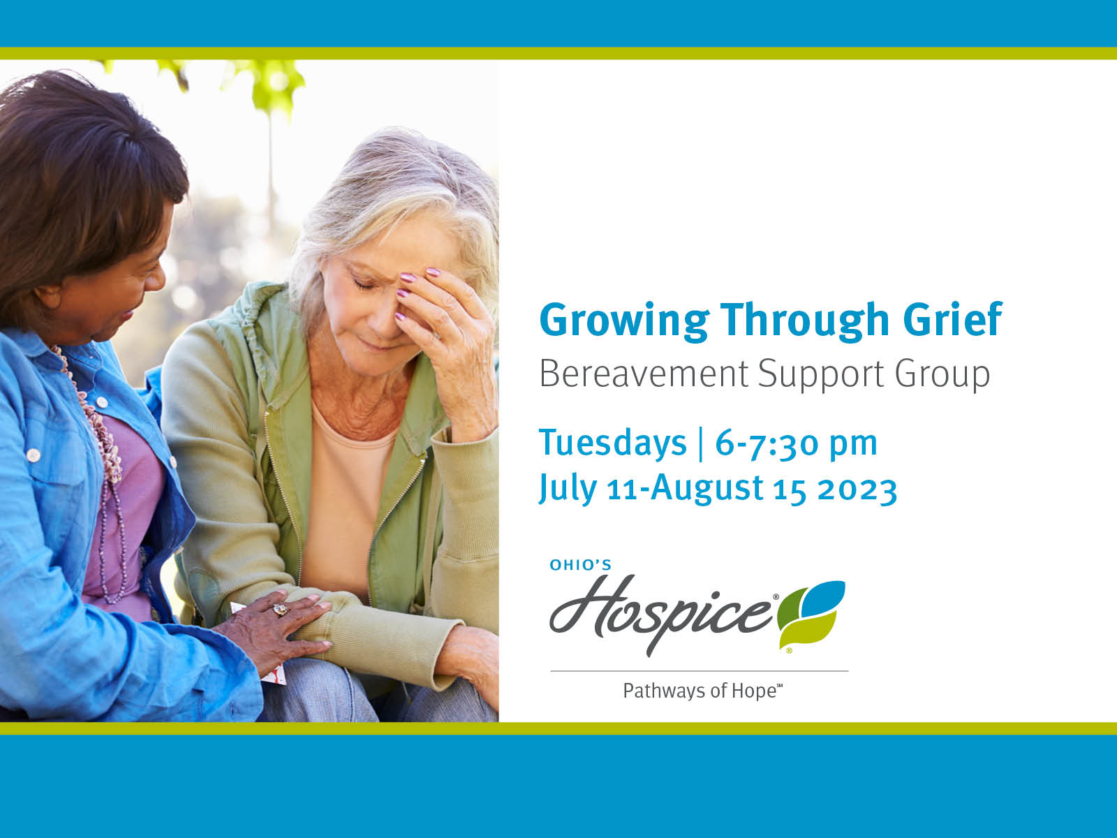 Growing Through Grief. Bereavement Support Group. Tuesdays | 6-7:30 pm. July 11-August 15, 2023