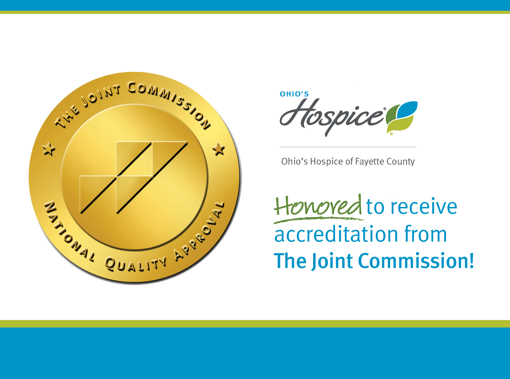 Ohio's Hospice of Fayette County. Honored to receive accreditation from The Joint Commission!