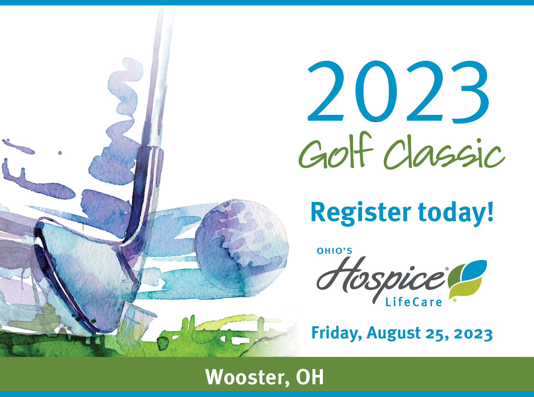 2023 Golf Classic. Register today! Ohio's Hospice LifeCare. Friday, August 25, 2023. Wooster, OH
