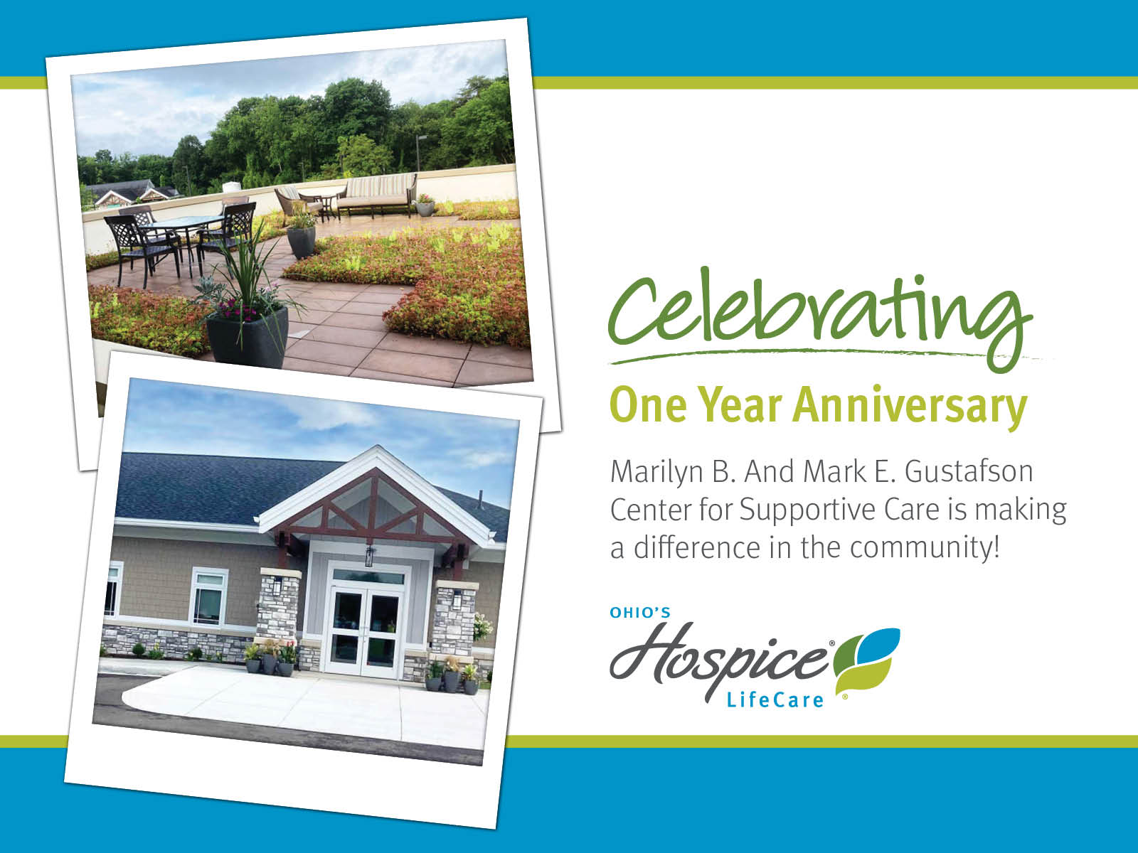 Celebrating One Year Anniversary. Marilyn B And Mark E. Gustafson Center for Supportive Care is making a difference in the community! Ohio's Hospice LifeCare