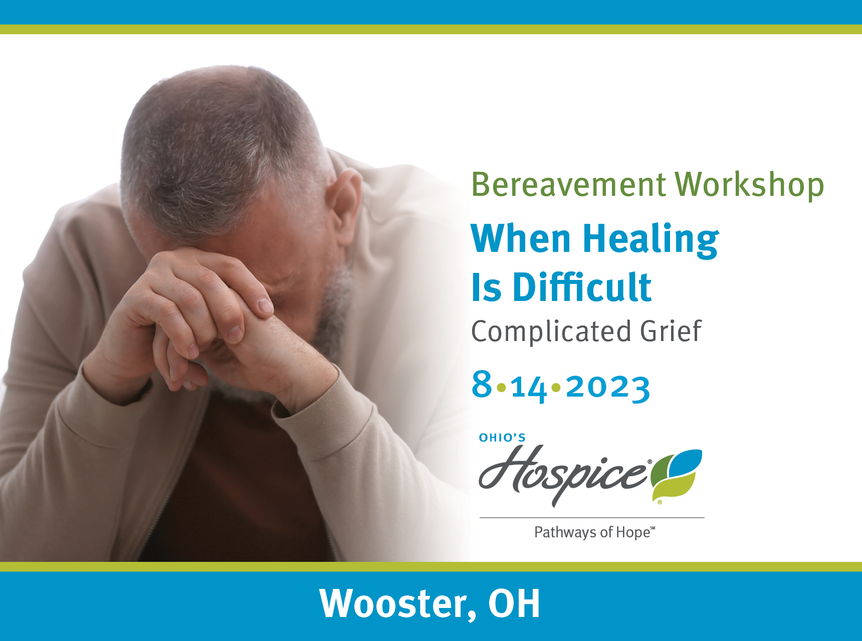 Bereavement Workshop. When Healing Is Difficult. Complicated Grief. 8.14.2023. Ohio's Hospice Pathways of Hope. Wooster, OH