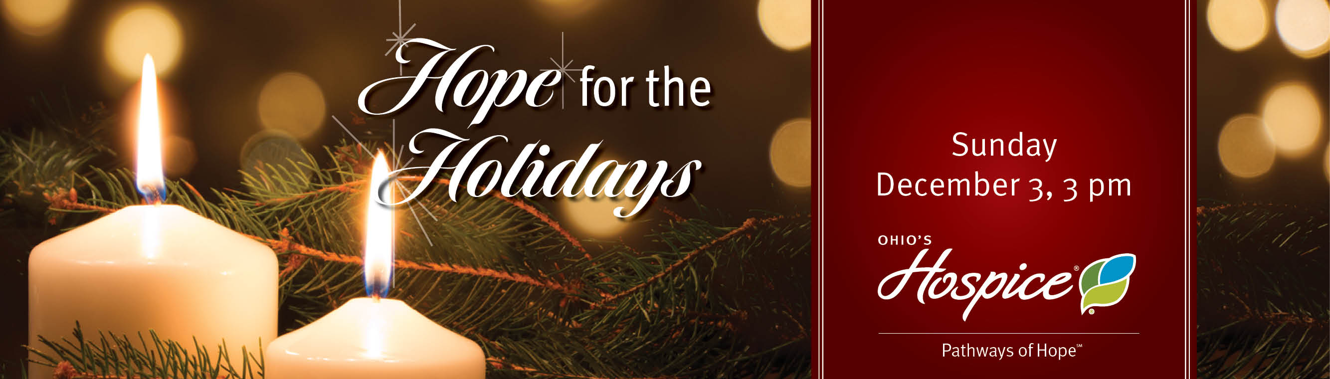 Hope for the Holidays. Sunday, December 3, 3 pm. Ohio's Hospice Pathways of Hope