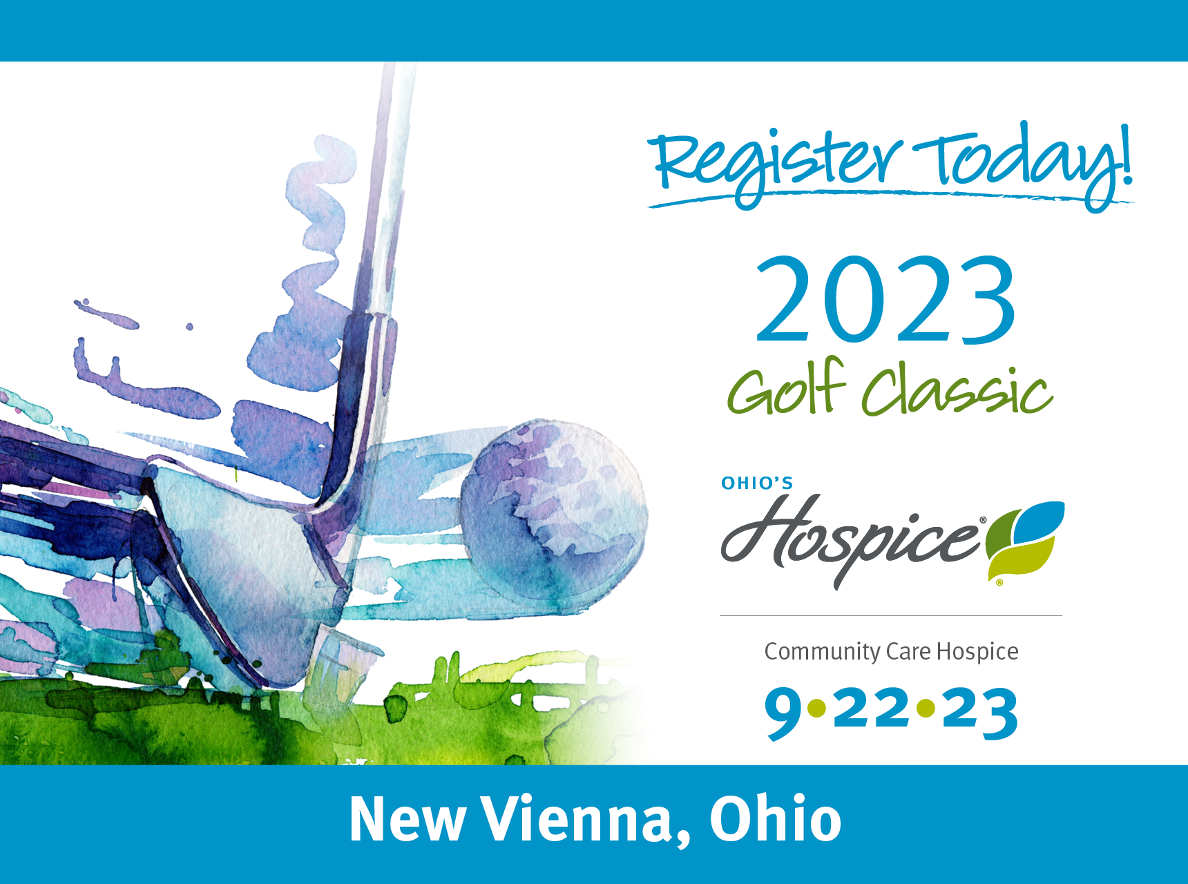 Register Today! 2023 Golf Classic. Ohio's Hospice Community Care Hospice. 09/22/23. New Vienna, Ohio