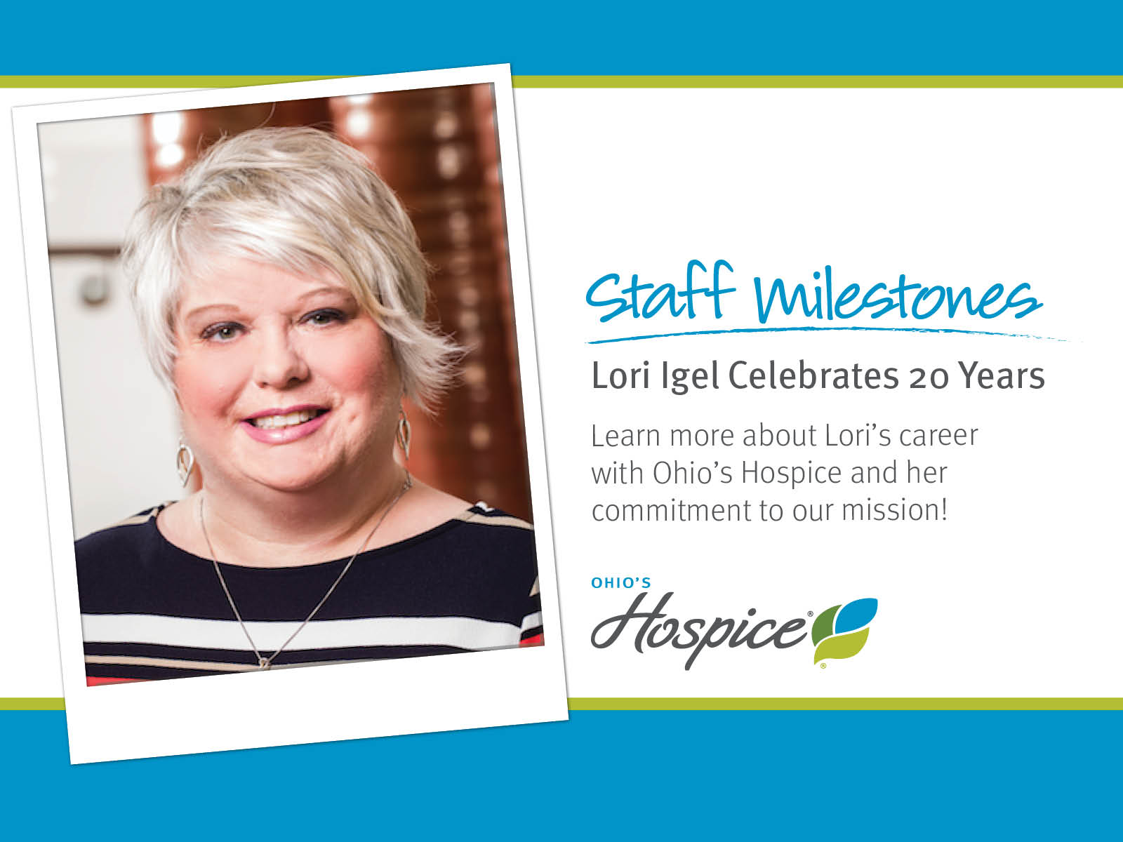 Staff Milestones. Lori Igel celebrates 20 years. Ohio's Hospice