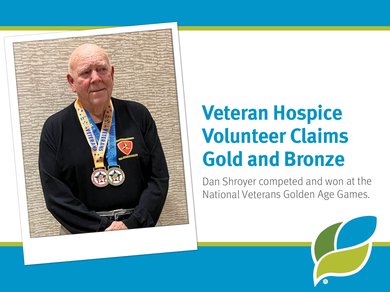 Veteran hospice volunteer claims gold and bronze. Dan Shroyer competed and won at the National Veterans Golden Age Games. Ohio's Hospice