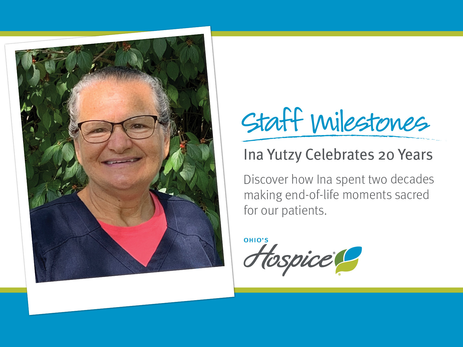 Staff Milestones. Ina Yutzy Celebrates 20 Years. Ohio's Hospice.