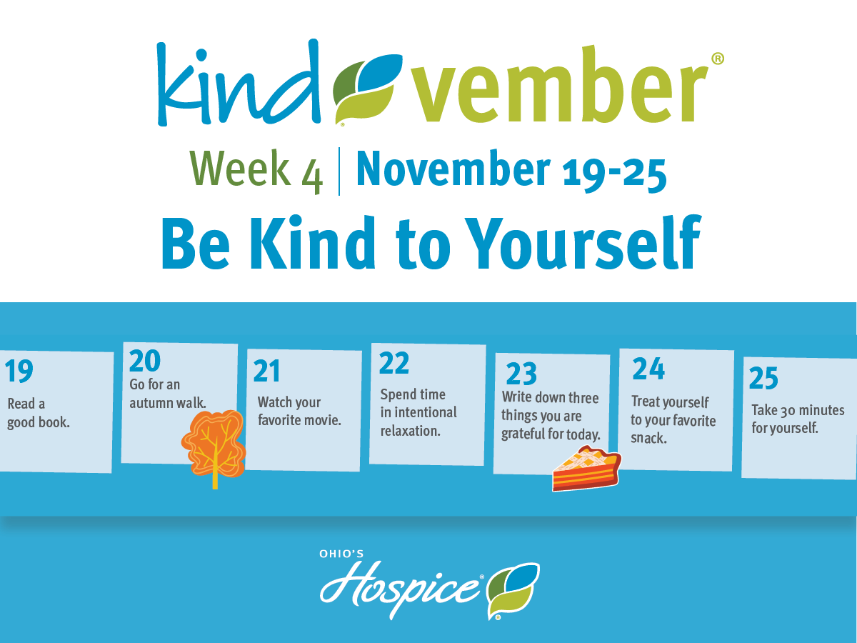 Kindvember Week 4 | November 19-25. Be Kind to Yourself. Ohio's Hospice