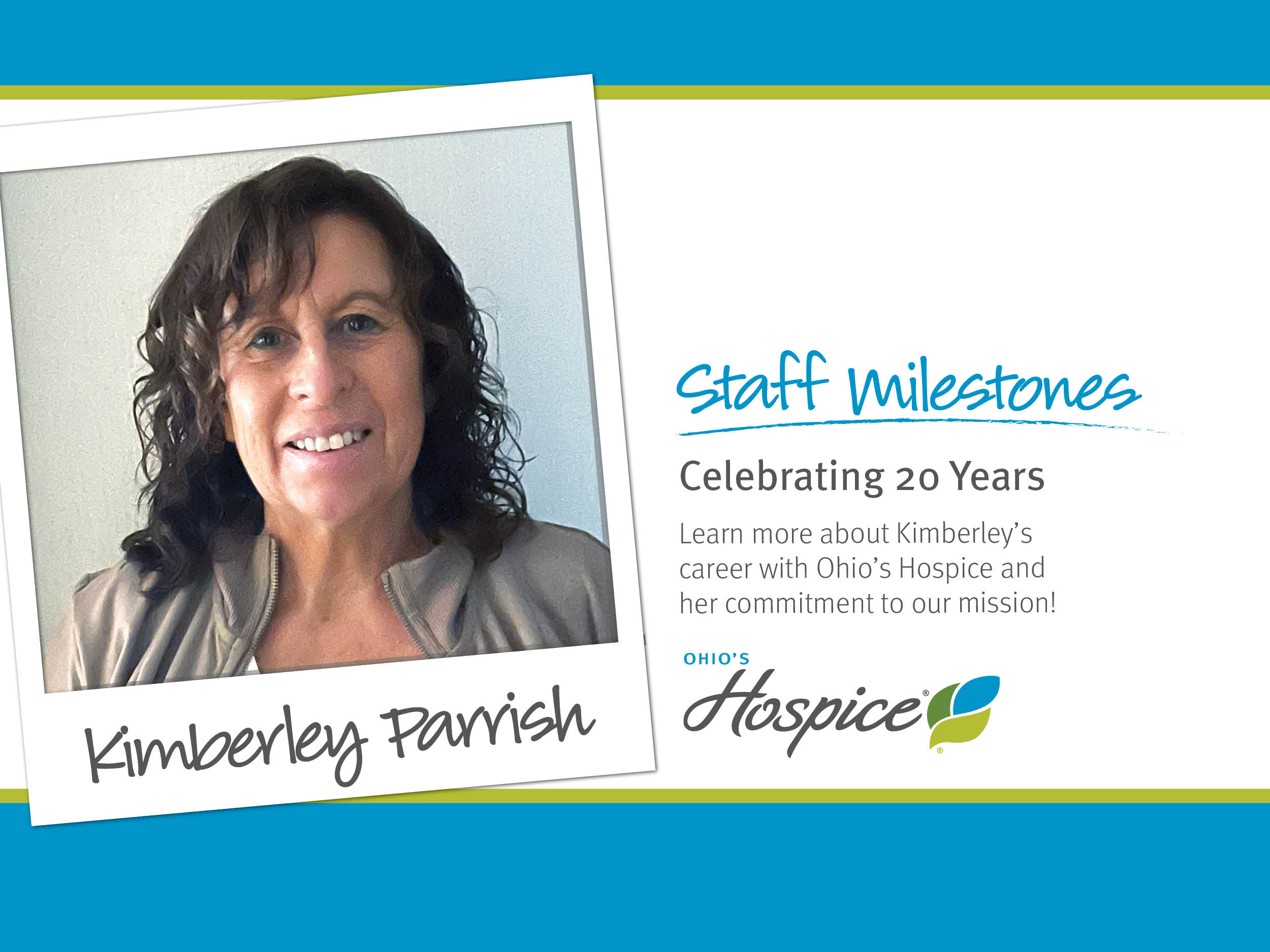 Staff Milestones. Kim Parrish celebrates 20 years. Ohio's Hospice
