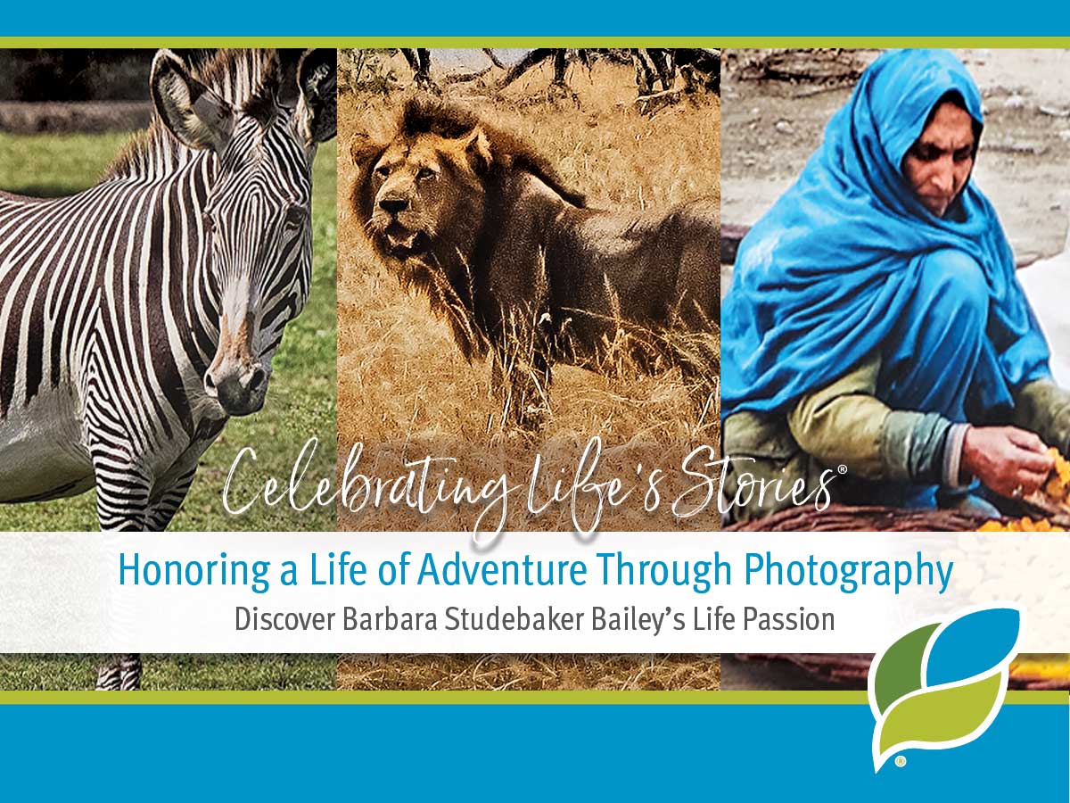 Honoring a Life of Adventure Through Photography. Discover Barbara Studebaker Baliey's Life Passion. Ohio's Hospice
