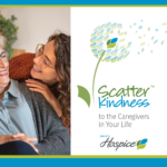 Scatter Kindness to the Caregivers in Your Life