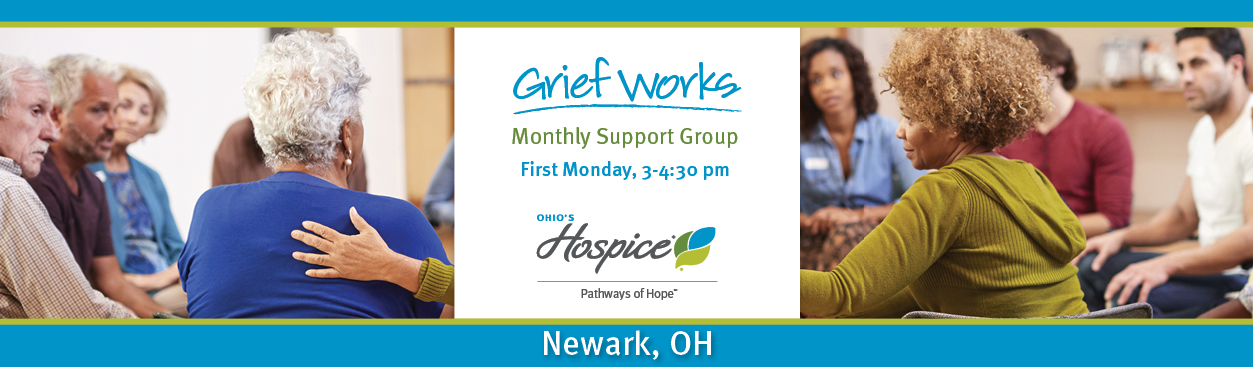 Pathways of Hope Grief Works Monthly Support Group Newark,OH