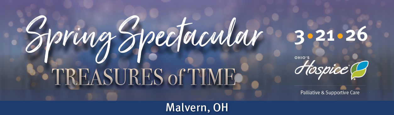 Ohio's Hospice Spring Spectacular Treasures of Time 3.21.26 Malvern, OH