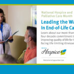 National Hospice and Palliative Care Month. Leading the Way In End-of-Life Care