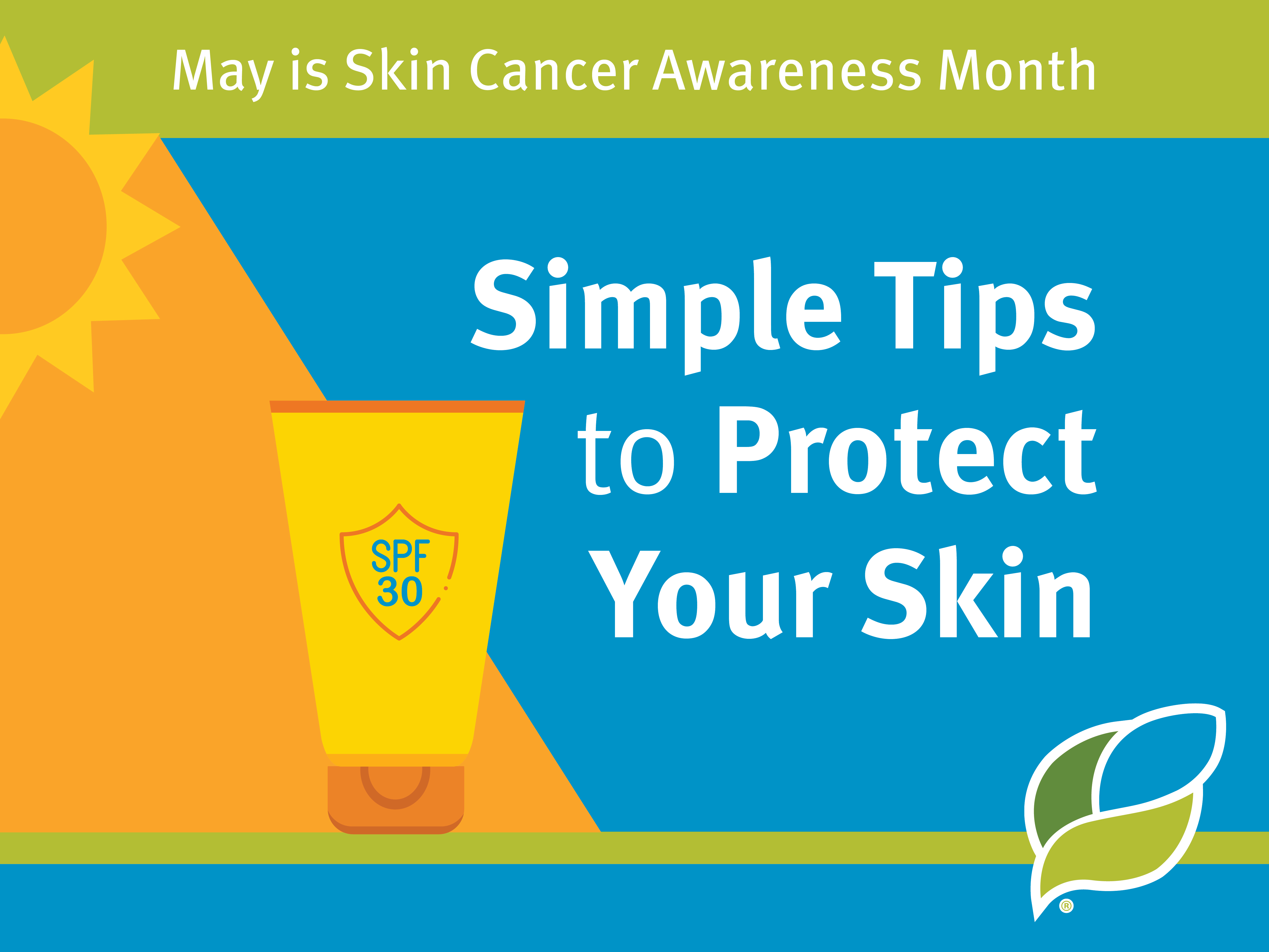 Skin Cancer Awareness Month | Simple Tips to Protect Your Skin