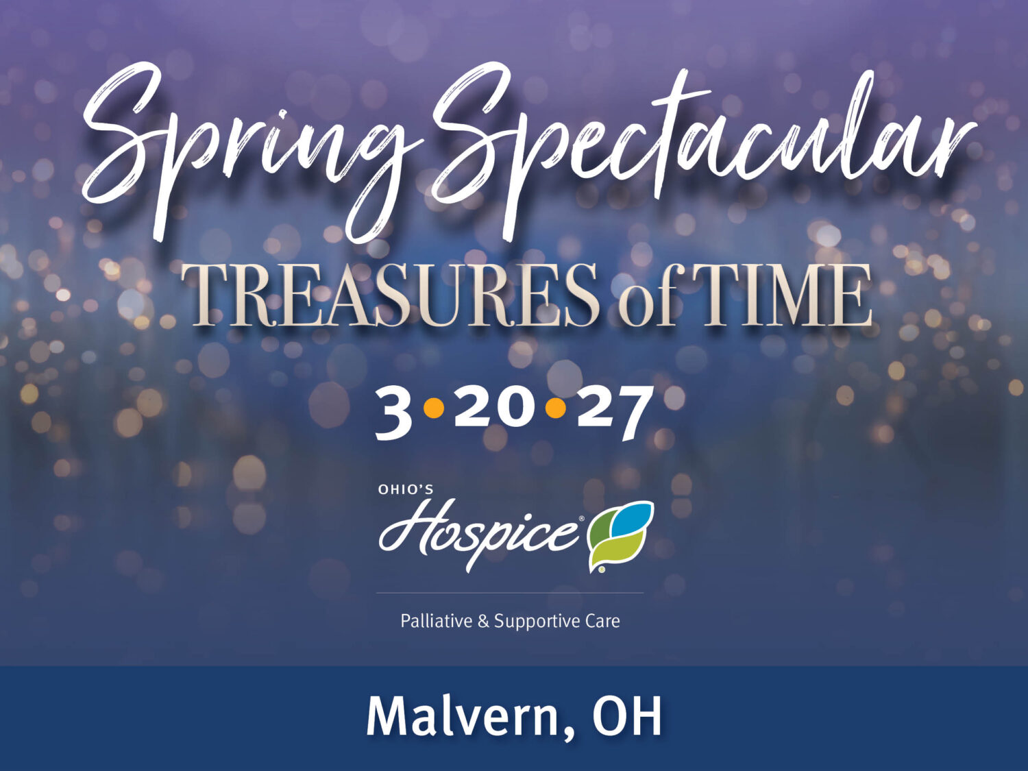 Ohio's Hospice Spring Spectacular Treasures of Time 3/20/27 Malvern, OH